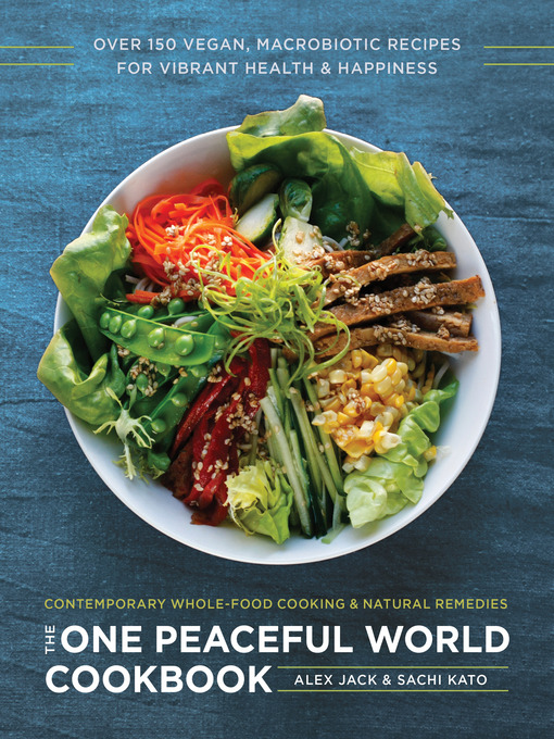 Title details for The One Peaceful World Cookbook by Alex Jack - Wait list